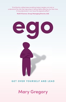 Paperback Ego: Get Over Yourself and Lead Book