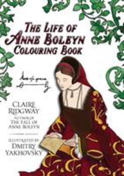 Paperback The Life of Anne Boleyn Colouring Book