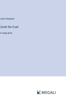 Zarah the Cruel: in large print