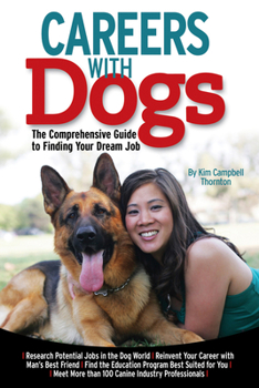 Paperback Careers with Dogs: The Comprehensive Guide to Finding Your Dream Job Book