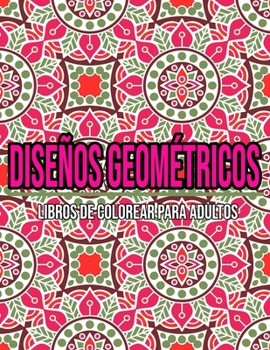 Paperback Diseños Geométricos: Libros de colorear para adultos [Spanish] Book