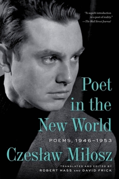 Poet in the New World: Poems, 1946-1953
