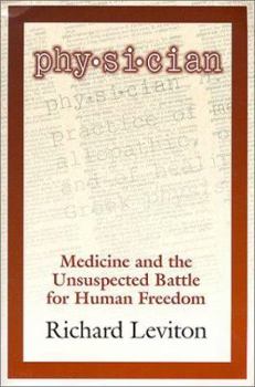 Paperback Physician: Medicine and the Unsuspected Battle for Human Freedom Book