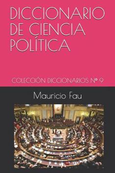 Paperback Diccionario Básico de Ciencia Política: Colección Diccionarios Básicos N° 9 [Spanish] Book