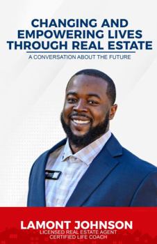 Paperback Changing and Empowering Lives Through Real Estate: A Conversation About The Future Book