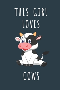 THIS GIRL LOVES COWS: Cute journal for Animal Lovers. Size 6"*9" 120 Pages (Composition Book, Journal)