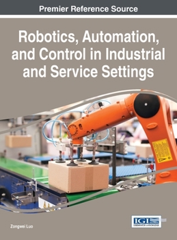 Hardcover Robotics, Automation, and Control in Industrial and Service Settings Book