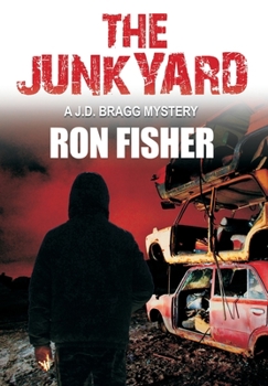 Hardcover The Junkyard: A J.D. Bragg Mystery Book