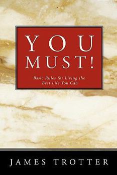 Paperback You Must!: Basic Rules for Living the Best Life You Can Book