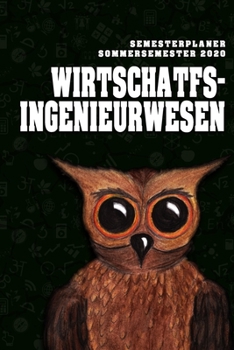 Terminplaner für Studenten - Wirtschatfsingenieurwesen: Organizer für das Studium. Taschenkalender, Planer, Wochenkalender, Klausurtermine, Vorlesungsplaner, Studiumplaner. (German Edition)