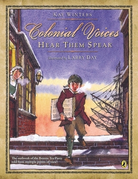 Paperback Colonial Voices: Hear Them Speak: The Outbreak of the Boston Tea Party Told from Multiple Points-Of-View! Book