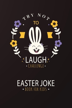 Paperback Try Not to Laugh Challenge Easter Joke Book for Kids: An interactive Easter-themed fun joke book for kids / Matte Finish Cover Book