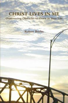 Paperback CHRIST LIVES IN ME Overcoming Obstacles to Grace Book