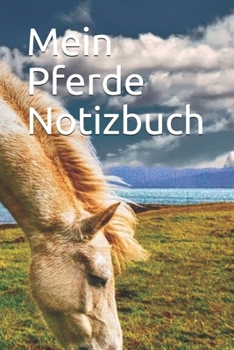 Pferde Notizbuch: Pferde Reiter Geschenk | Geschenkidee für Pferdeliebhaber Pferdebesitzer | (German Edition)