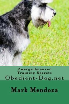 Paperback Zwergschnauzer Training Secrets: Obedient-Dog.net Book