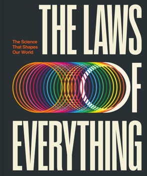 Hardcover The Laws of Everything: The Science That Shapes Our World Book