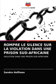 Paperback Rompre Le Silence Sur La Violation Dans Une Prison Sud-Africaine [French] Book