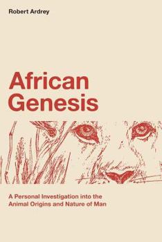 African Genesis - Book #1 of the Robert Ardrey's Nature of Man