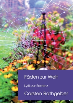 Paperback Fäden zur Welt: Lyrik zur Existenz [German] Book