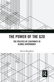 Paperback The Power of the G20: The Politics of Legitimacy in Global Governance Book