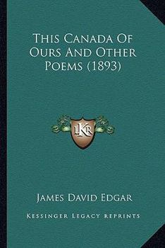 Paperback This Canada of Ours and Other Poems (1893) Book