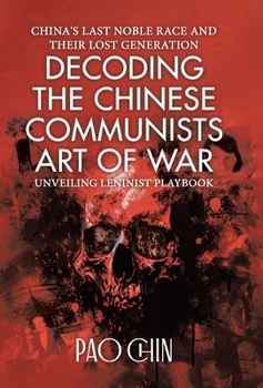 Decoding the Chinese Communists Art of War: Unveiling Leninist Playbook