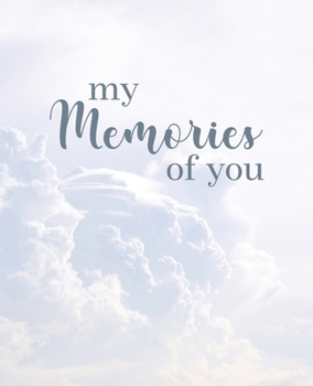 My Memories of You: A Simple Lined Journal for Memory Keeping After a Loss