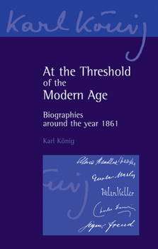 Paperback At the Threshold of the Modern Age: Biographies Around the Year 1861 Book