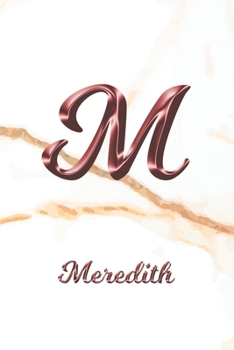 Paperback Meredith: Journal Diary - Personalized First Name Personal Writing - Letter M White Marble Rose Gold Pink Effect Cover - Daily D Book