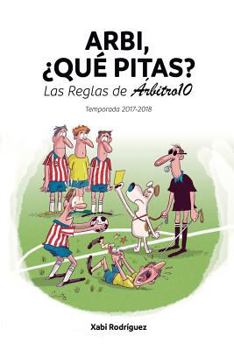 Paperback Arbi, ¿qué pitas?: Las Reglas de Árbitro10 [Spanish] Book