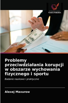 Paperback Problemy przeciwdzialania korupcji w obszarze wychowania fizycznego i sportu [Polish] Book