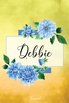 Debbie Journal: Blue Dahlia Flowers Personalized Name Journal/Notebook/Diary - Lined 6 x 9-inch size with 120 pages