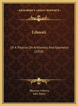 Lilawati: Or a Treatise on Arithmetic and Geometry