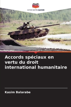 Paperback Accords spéciaux en vertu du droit international humanitaire [French] Book