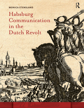 Paperback Habsburg Communication in the Dutch Revolt Book