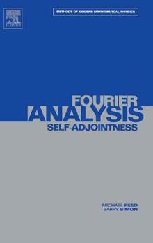 Fourier Analysis, Self-Adjointness: 2 - Book #2 of the Methods of Modern Mathematical Physics