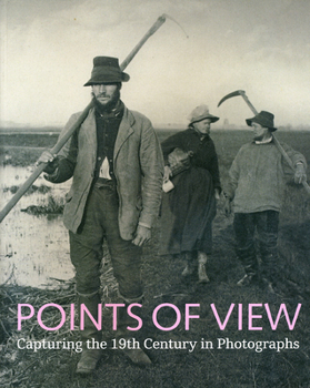 Paperback Points of View: Capturing the 19th Century in Photographs Book