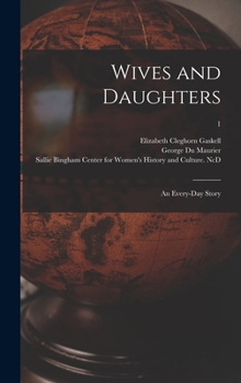 Wives and Daughters; Volume I - Book #1 of the Wives and Daughters