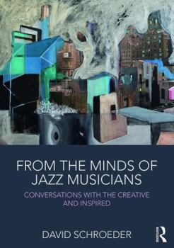 Paperback From the Minds of Jazz Musicians: Conversations with the Creative and Inspired Book