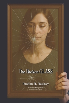 Paperback The Broken Glass: Romance Always Wins Book