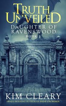 Truth Unveiled - Book #2 of the Daughter of Ravenswood