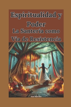 Paperback Espiritualidad y Poder: La Santería como Vía de Resistencia [Spanish] Book