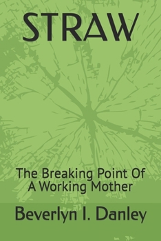 Paperback Straw: The Breaking Point Of A Working Mother Book