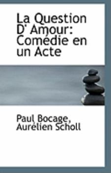 Paperback La Question D' Amour: Comedie En Un Acte Book