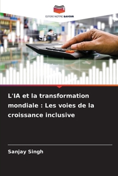 Paperback L'IA et la transformation mondiale: Les voies de la croissance inclusive [French] Book