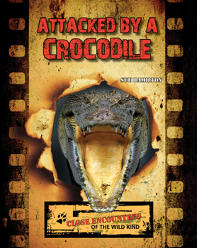 Attacked by a Crocodile - Book  of the Close Encounters of the Wild Kind