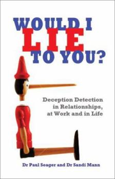 Paperback Would I Lie to You?: Deception Detection in Relationships, at Work and in Life Book