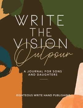 Paperback Write The Vision: The Outpour Book