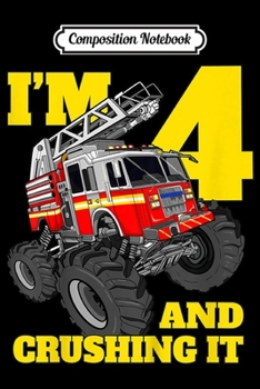 Composition Notebook: Kids Monster Fire Truck 4th Birthday Boy 4 Firefighter Gift  Journal/Notebook Blank Lined Ruled 6x9 100 Pages