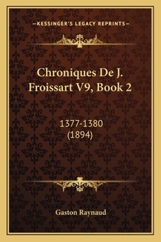 Paperback Chroniques De J. Froissart V9, Book 2: 1377-1380 (1894) [French] Book